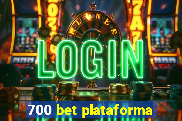 700 bet plataforma